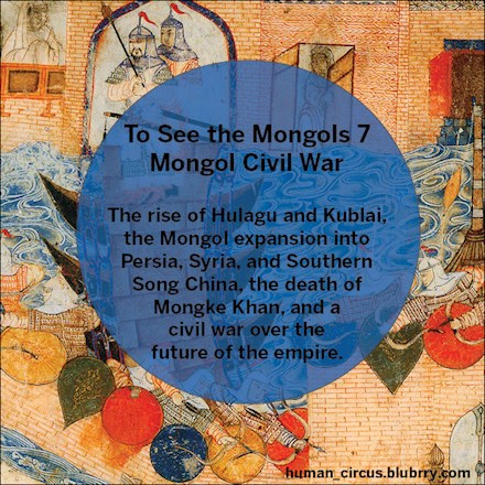 To See the Mongols 7: Mongol Civil War